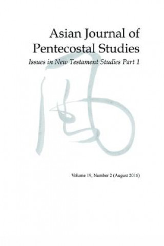 Asian Journal of Pentecostal Studies, Volume 19, Number 2