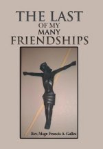 Last of My Many Friendships