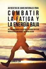 46 Recetas de Jugos Naturales Para Combatir la Fatiga y la Energia Baja
