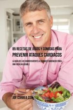 85 Recetas de Jugos Y Comidas Para Prevenir Ataques Cardiacos