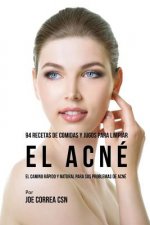 94 Recetas De Comidas Y Jugos Para Limpiar El Acne