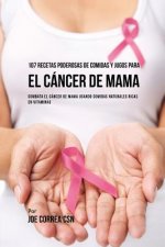 107 Recetas Poderosas de Comidas y Jugos Para El Cancer de Mama