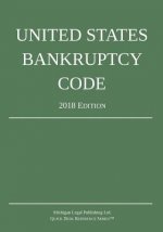 United States Bankruptcy Code; 2018 Edition