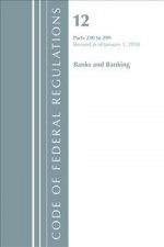 Code of Federal Regulations, Title 12 Banks and Banking 230-299, Revised as of January 1, 2018