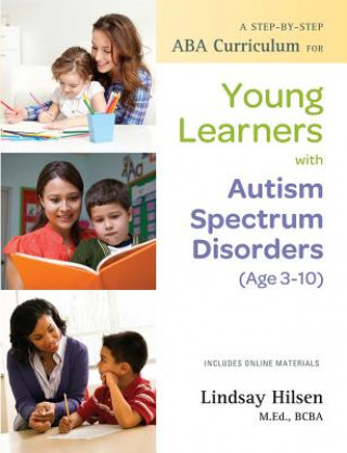 Step-by-Step ABA Curriculum for Young Learners with Autism Spectrum Disorders (Age 3-10)