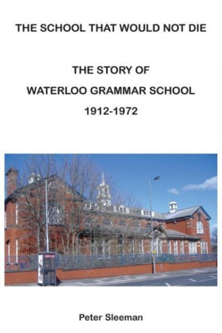 Story of Waterloo Grammar School 1912 - 1972