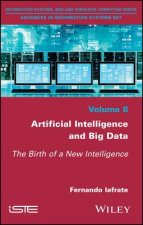 Artificial Intelligence and Big Data - The Birth of a New Intelligence
