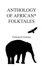 Anthology of African Folktales