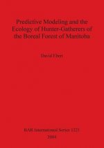 Predictive Modeling and the Ecology of Hunter-Gatherers of the Boreal Forest of Manitoba