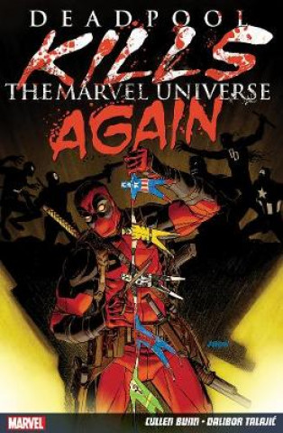 Deadpool Kills The Marvel Universe Again