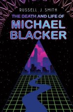 Death and Life of Michael Blacker