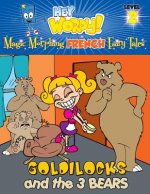 GOLDILOCKS AND THE THREE BEARS