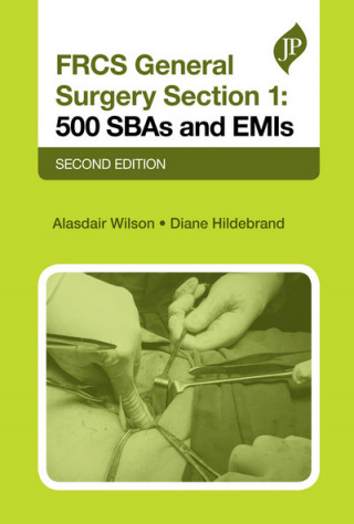 FRCS General Surgery Section 1: 500 SBAs and EMIs