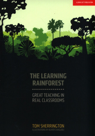 Learning Rainforest: Great Teaching in Real Classrooms
