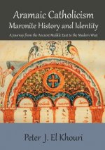 Aramaic Catholicism, Maronite History and Identity