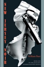 New Jersey Noir: The Jack Colt Murder Mystery Novels, Book One