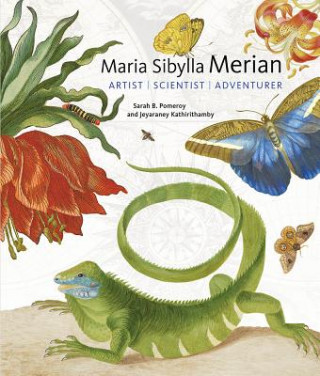 Maria Sibylla Merian - Artist, Scientist, Adventurer