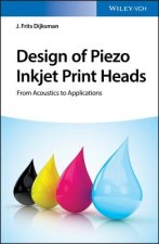 Design of Piezo Inkjet Print Heads - From Acoustics to Applications
