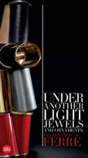 Gianfranco Ferre: Under Another Light