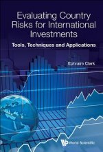 Evaluating Country Risks For International Investments: Tools, Techniques And Applications