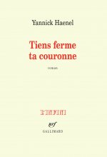 Tiens ferme ta couronne (Prix Medicis 2017)