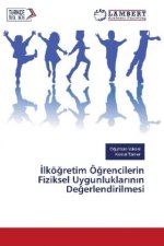 Ilkögretim Ögrencilerin Fiziksel Uygunluklarinin Degerlendirilmesi