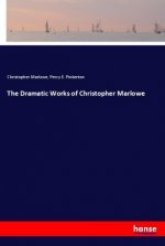 Dramatic Works of Christopher Marlowe