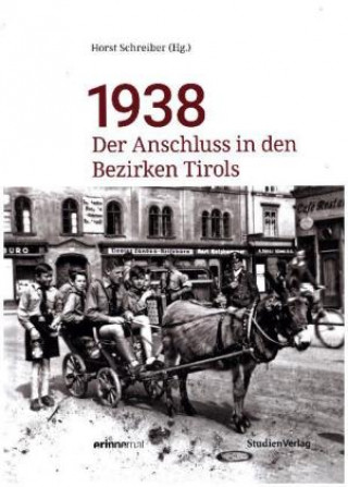 1938 - Der Anschluss in den Bezirken Tirols
