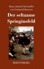 seltzame Springinsfeld