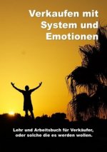 Verkaufen mit System und Emotionen Lehr und Arbeitsbuch