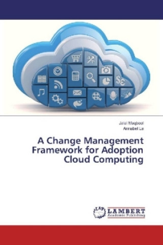 A Change Management Framework for Adoption Cloud Computing