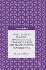 Intelligence Sharing, Transnational Organized Crime and Multinational Peacekeeping