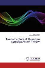 Fundamentals of Quantum Complex Action Theory