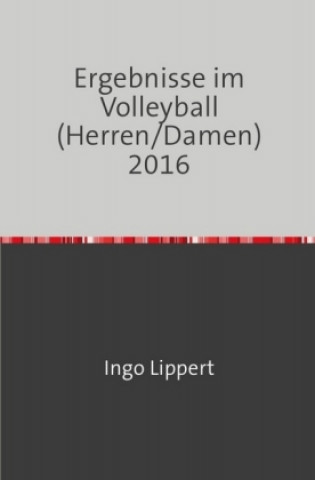 Ergebnisse im Volleyball (Herren/Damen) 2016