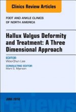 Hallux valgus deformity and treatment: A three dimensional approach, An issue of Foot and Ankle Clinics of North America