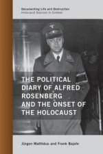 Political Diary of Alfred Rosenberg and the Onset of the Holocaust
