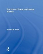 Use of Force in Criminal Justice
