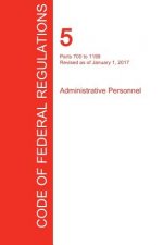 CFR 5, Parts 700 to 1199, Administrative Personnel, January 01, 2017 (Volume 2 of 3)