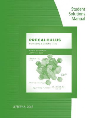 Student Solutions Manual for Swokowski/Cole's Precalculus: Functions  and Graphs, 13th