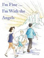 I'm Fine ... I'm with the Angels