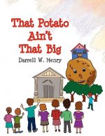 That Potato Ain't That Big