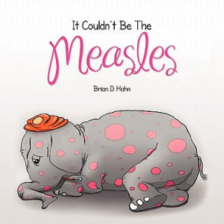 It Couldn't Be The Measles
