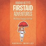 Bandaid Betty's Firstaid Adventures