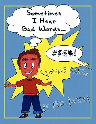 Sometimes I Hear Bad Words.