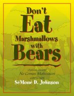 Don't Eat Marshmallows with Bears