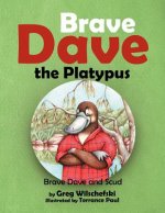 Brave Dave the Platypus