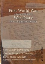 3 CAVALRY DIVISION 6 Cavalry Brigade `C' Battery Royal Horse Artillery
