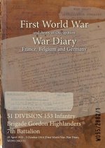 51 DIVISION 153 Infantry Brigade Gordon Highlanders 7th Battalion