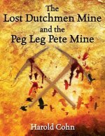 Lost Dutchmen Mine and the Peg Leg Pete Mine