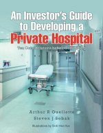 Investor's Guide to Developing a Private Hospital